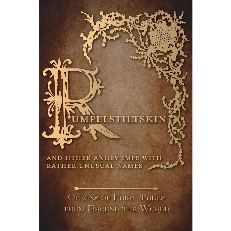 Livro Rumpelstiltskin - And Other Angry Imps with Rather Unusual Names (Origins of Fairy Tales from Around the World)