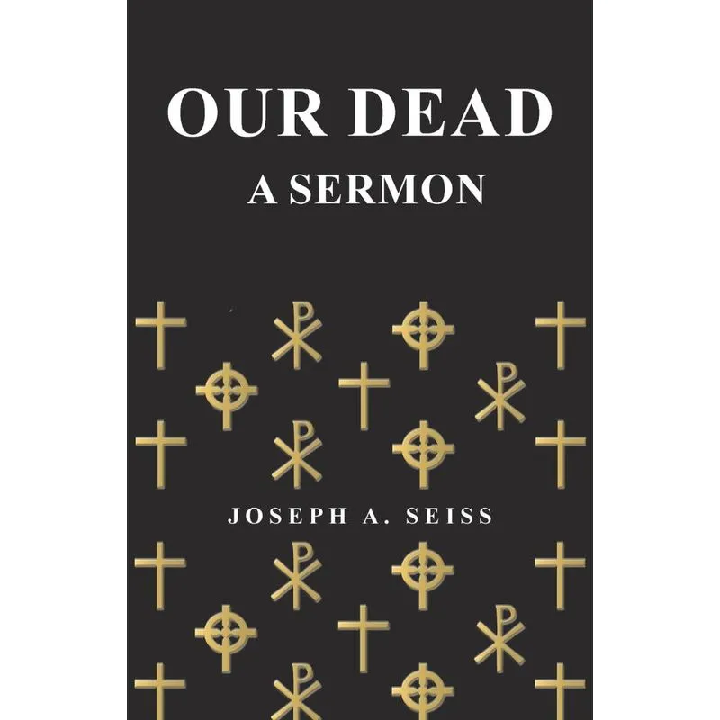 Our Dead - A Sermon
