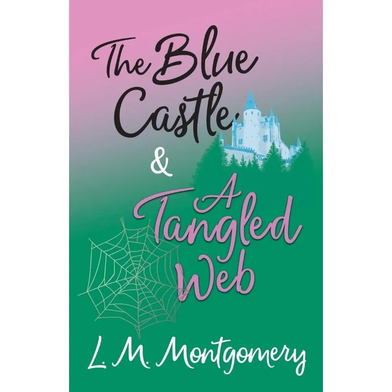 The Blue Castle and A Tangled Web