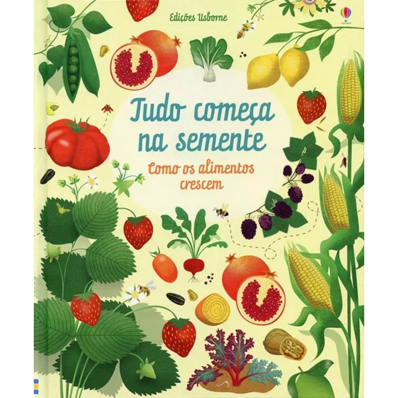 Tudo Comeca Na Semente - Como Os Alimentos Crescem