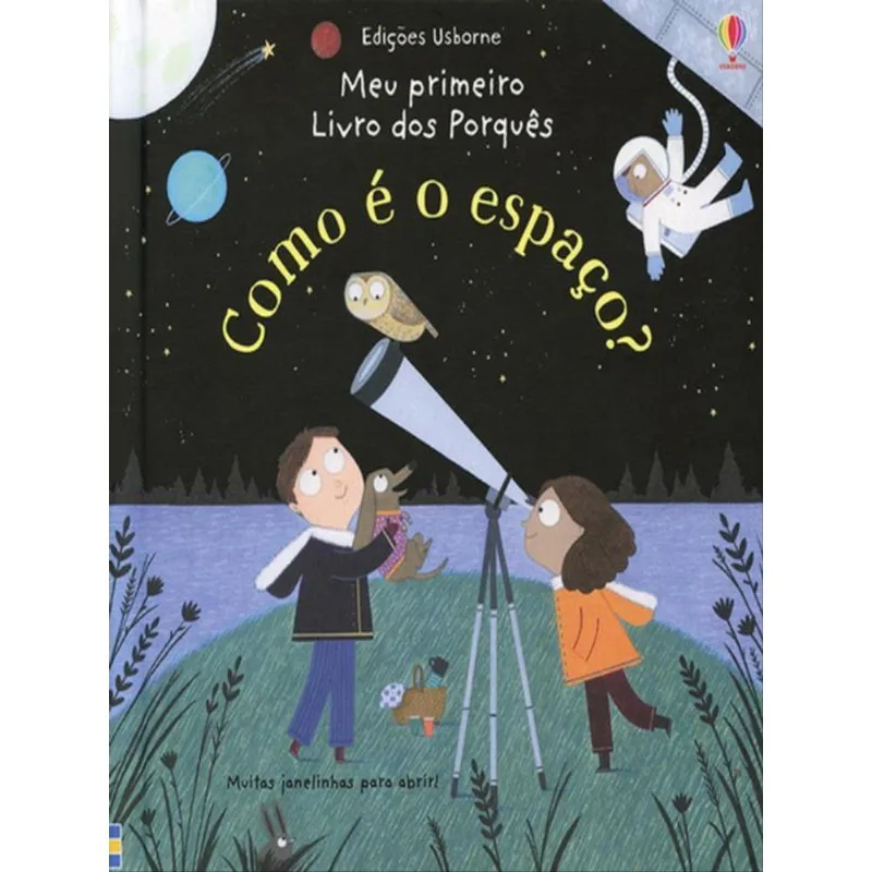 MEU PRIMEIRO LIVRO DOS PORQUÊS : COMO É O ESPAÇO?