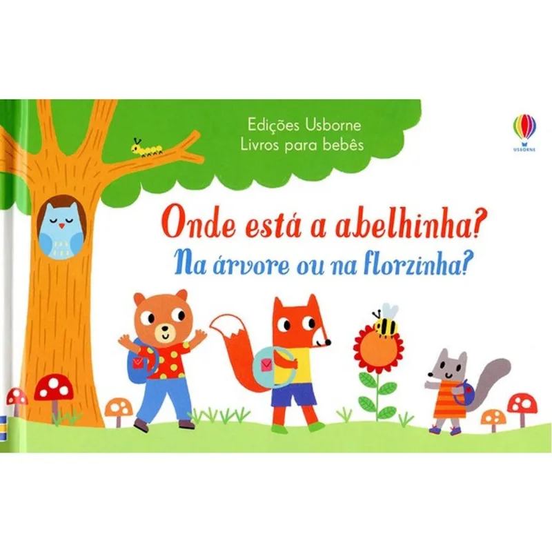 ONDE ESTÁ A ABELHINHA? NA ÁRVORE OU NA FLORZINHA?