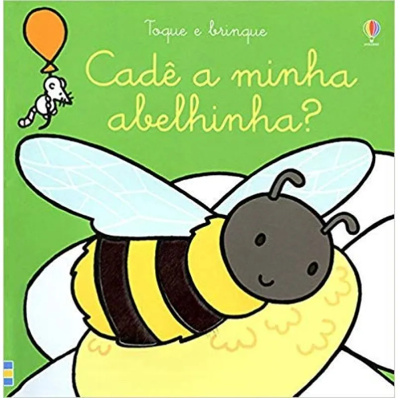 TOQUE E BRINQUE CADE A MINHA ABELHINHA?