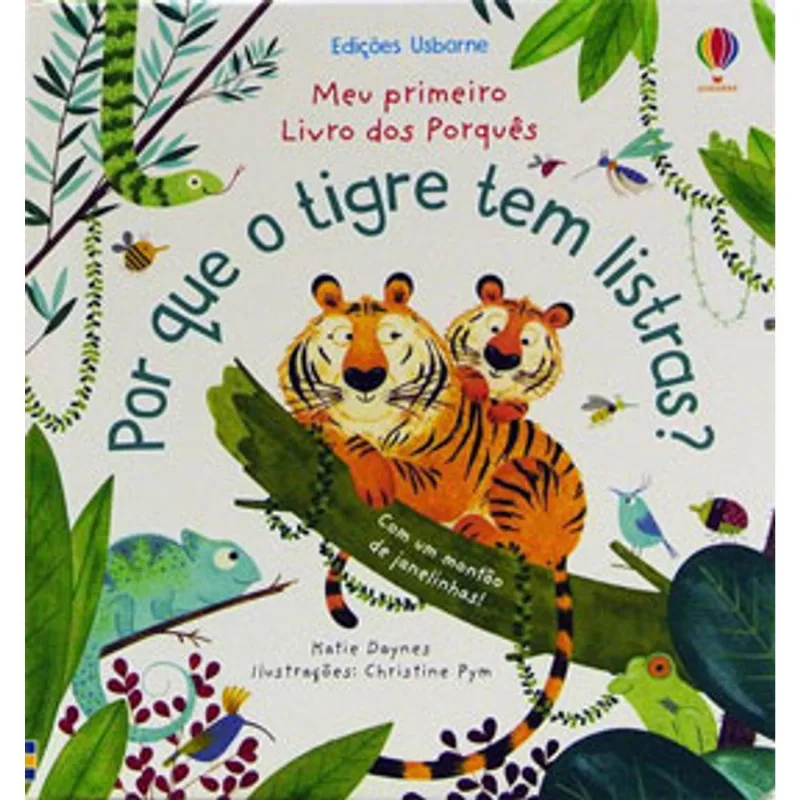 POR QUE O TIGRE TEM LISTRAS?: MEU PRIMEIRO LIVRO DOS PORQUÊS