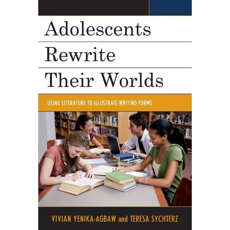 Adolescents Rewrite their Worlds