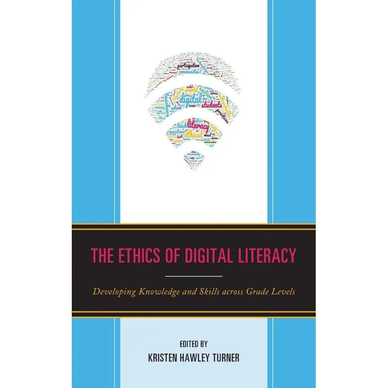 The Ethics of Digital Literacy