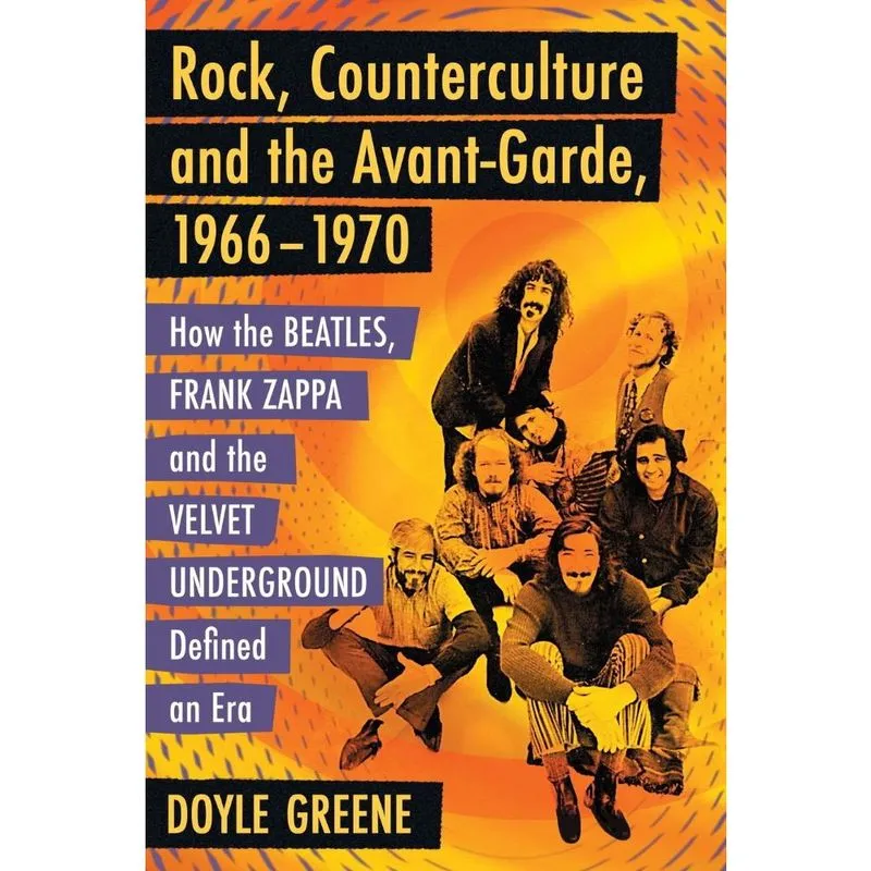 Rock, Counterculture and the Avant-Garde, 1966-1970