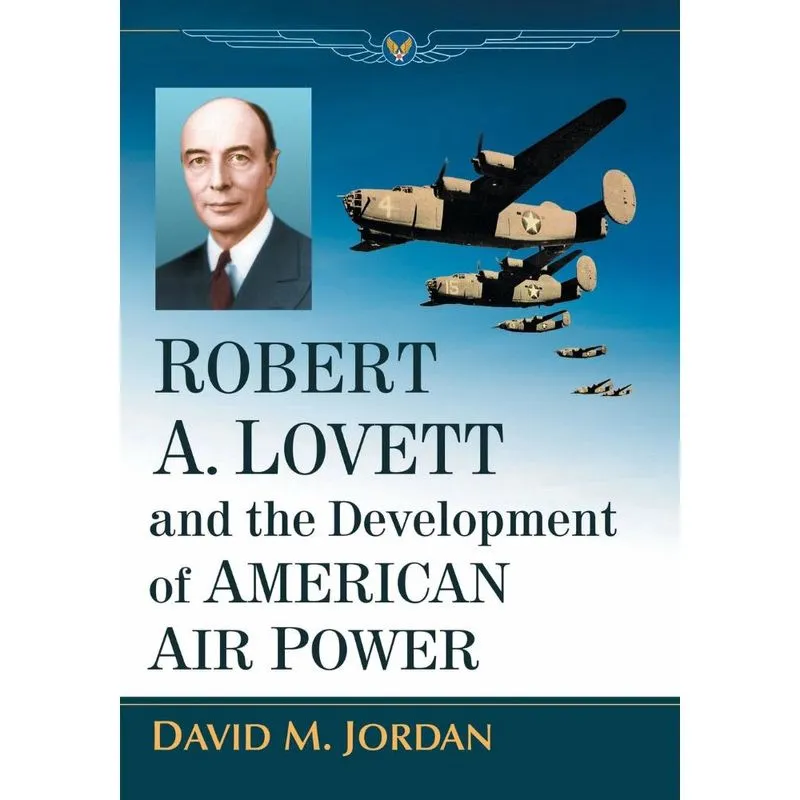 Robert a. Lovett and the Development of American Air Power