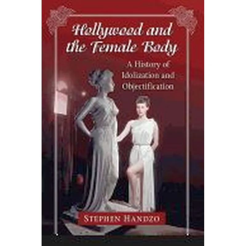 HOLLYWOOD AND THE FEMALE BODY