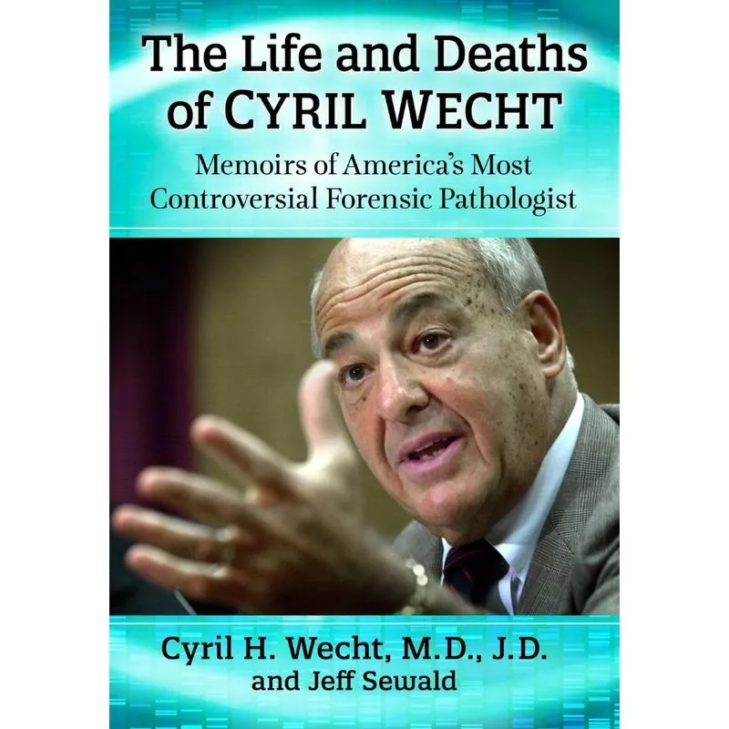 Life and Deaths of Cyril Wecht