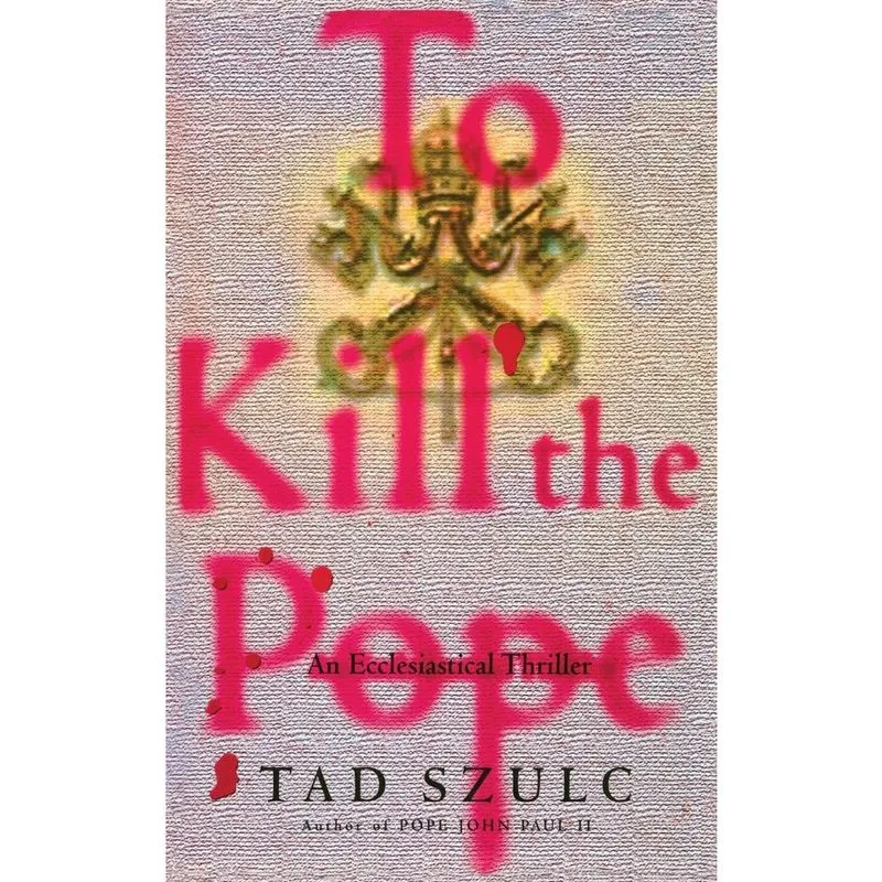 To Kill the Pope
