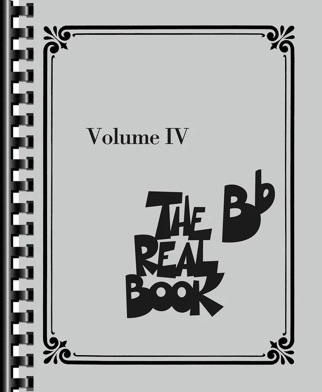 The Real Book - Volume IV Bb Edition