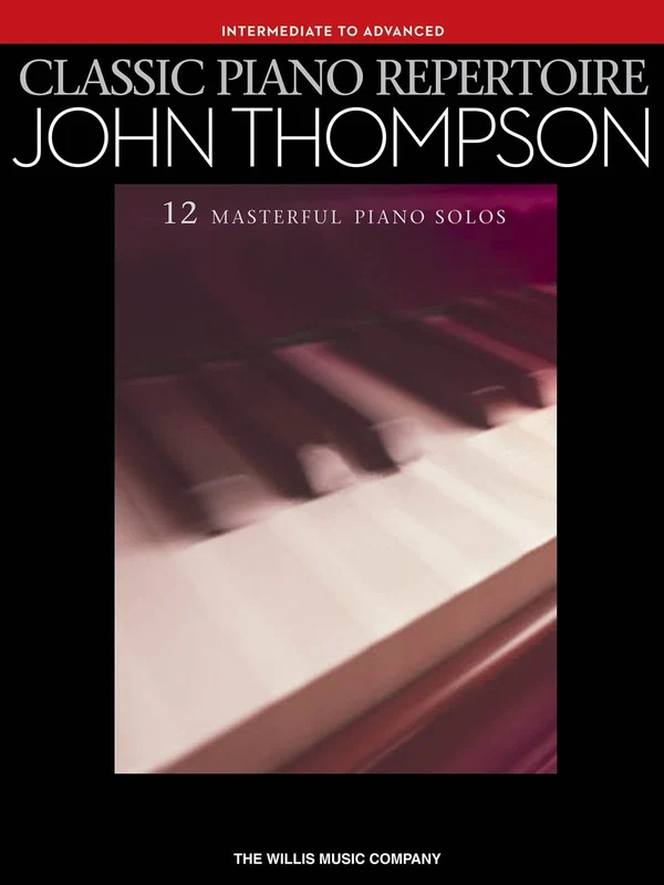 Classic Piano Repertoire - John Thompson Intermediate to Advanced Level 鋼琴