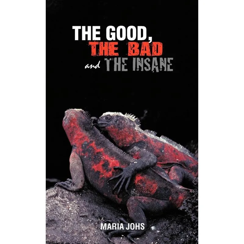 The Good, the Bad, and the Insane