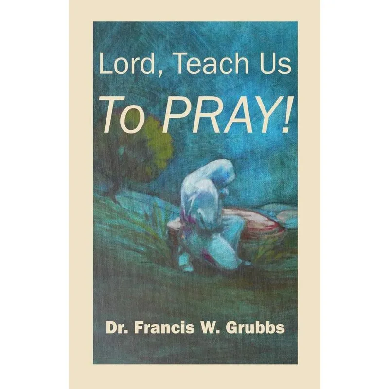 Lord, Teach Us to Pray