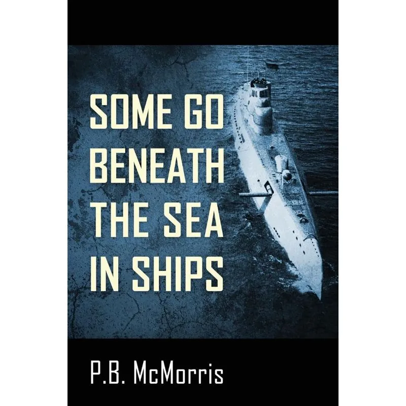 Some Go Beneath the Sea in Ships