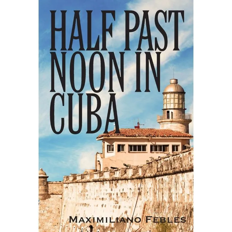 Half Past Noon In Cuba