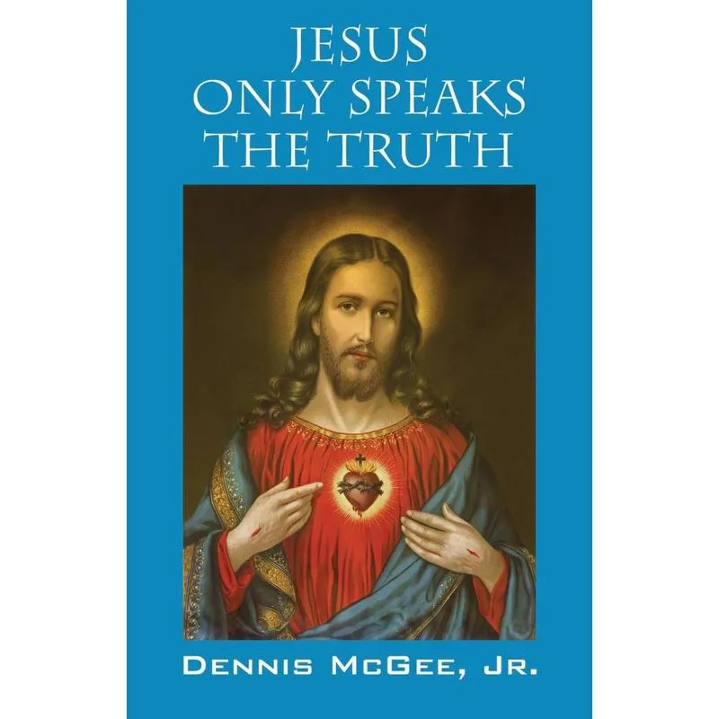 Jesus Only Speaks The Truth