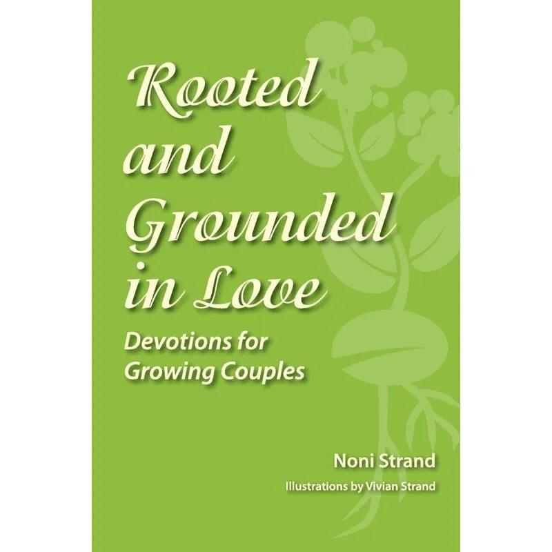 Rooted and Grounded in Love