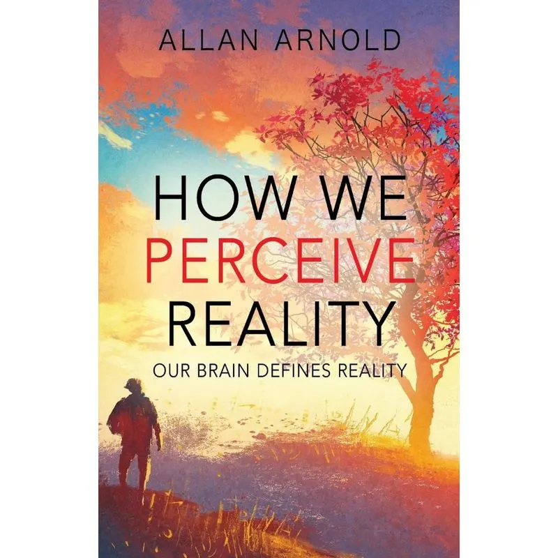How We Perceive Reality