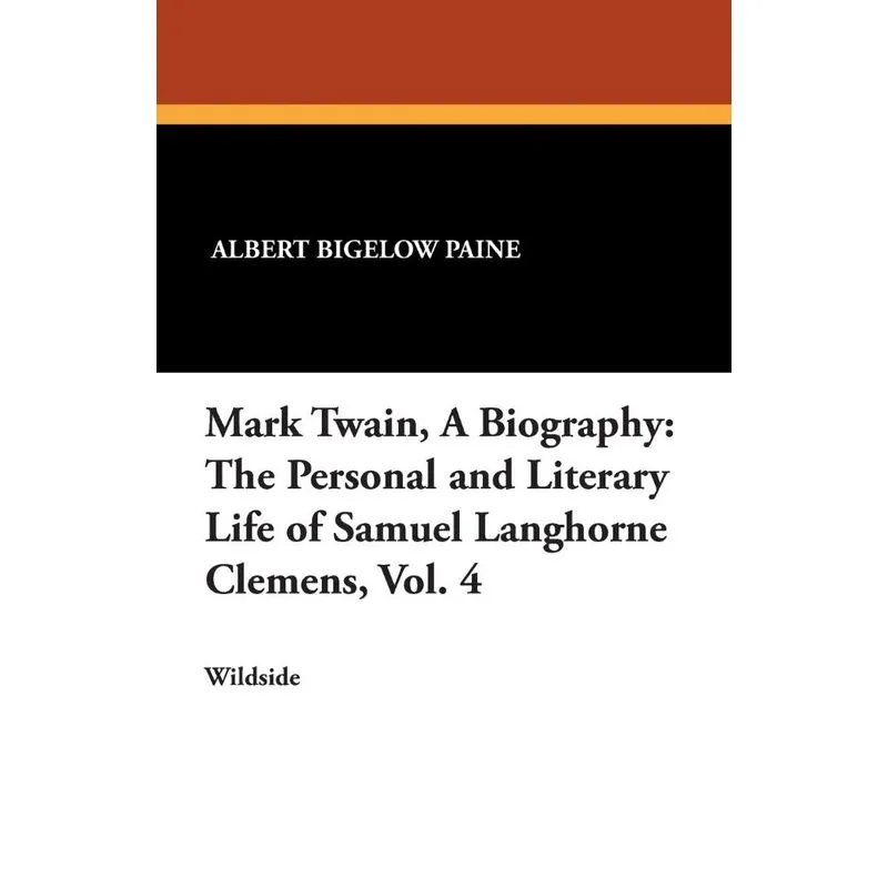Mark Twain, A Biography