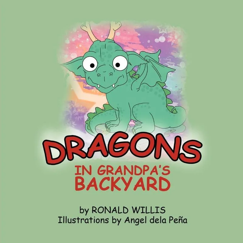 Dragons In Grandpas Backyard