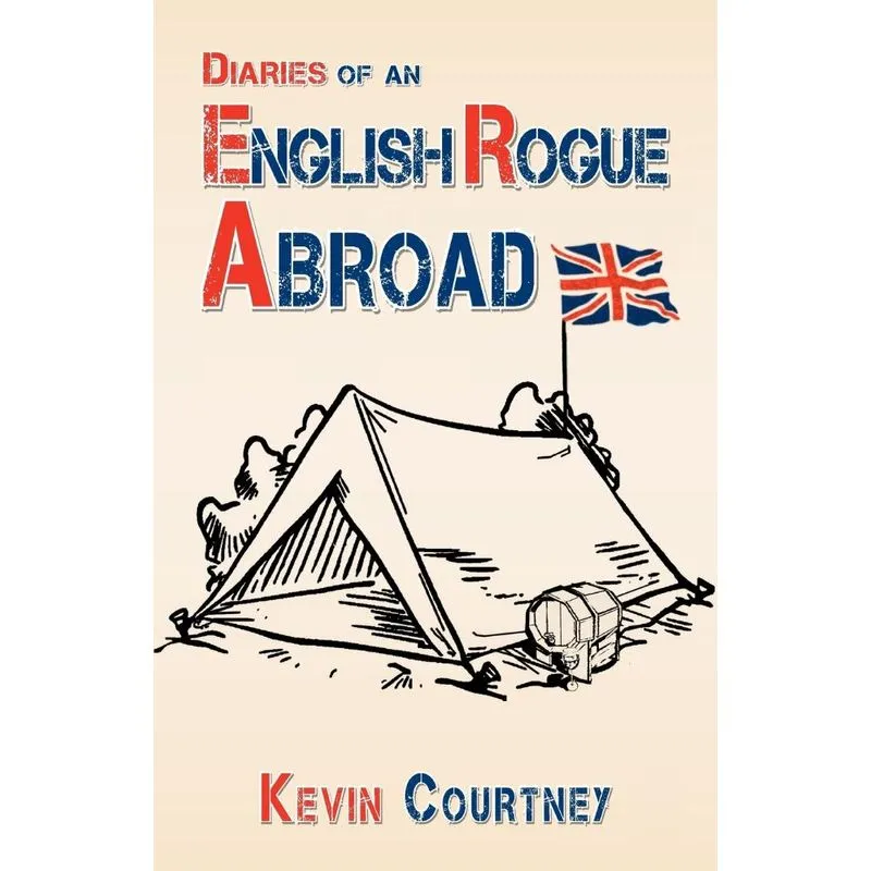 Diaries Of An English Rogue Abroad