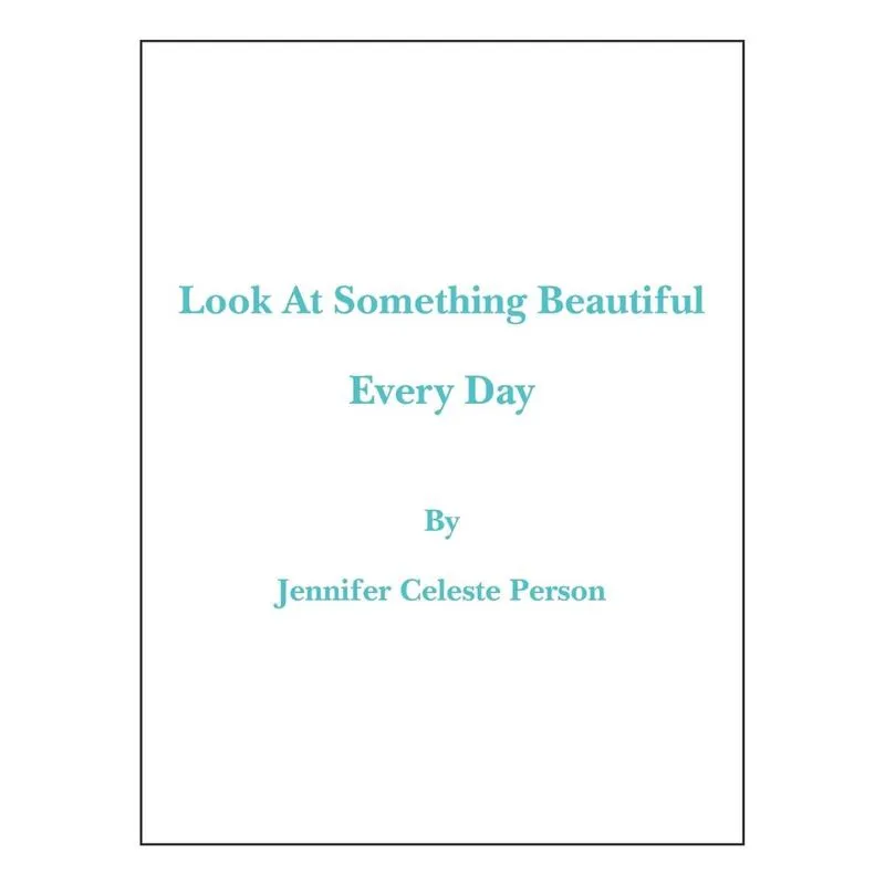Look at Something Beautiful Every Day