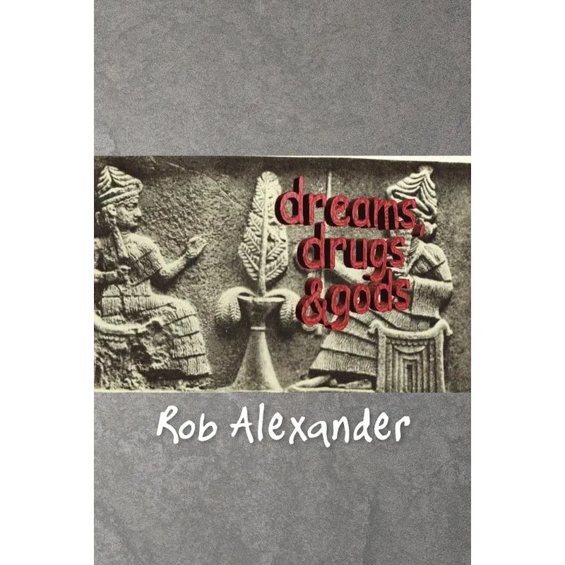 Dreams, Drugs & Gods