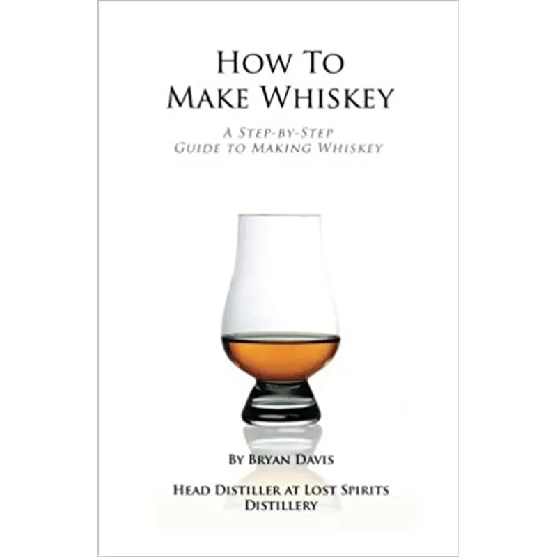 HOW TO MAKE WHISKEY