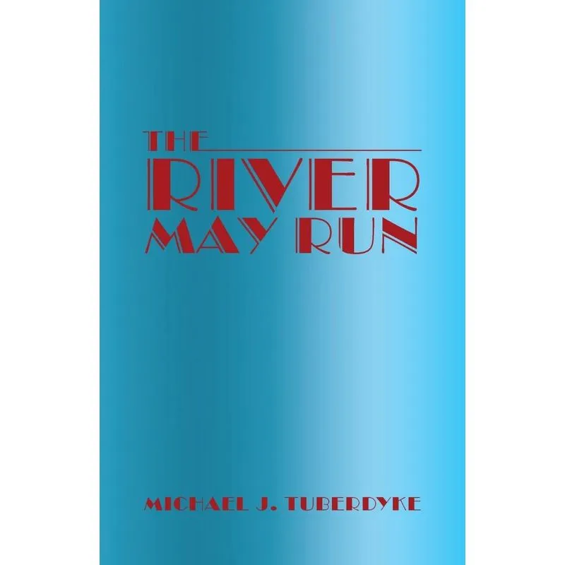 The River May Run
