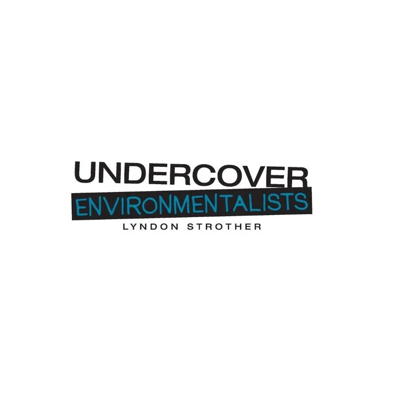 Undercover Environmentalists