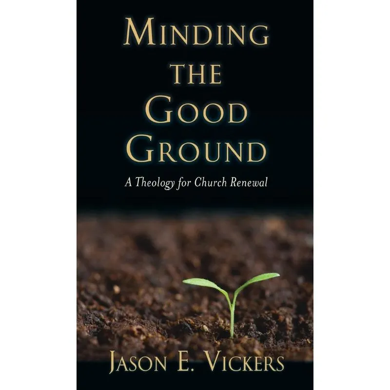 Minding the Good Ground