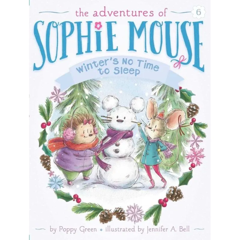 Winter's No Time To Sleep - The Adventures Of Sophie Mouse 6