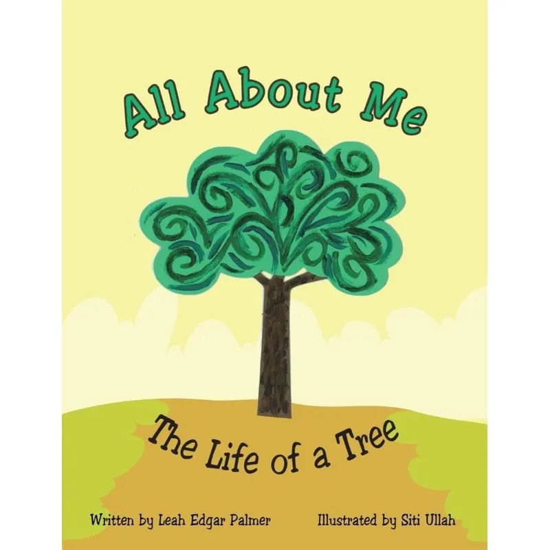 All about Me the Life of a Tree