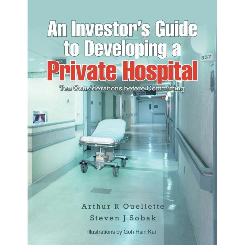 An Investors Guide to Developing a Private Hospital