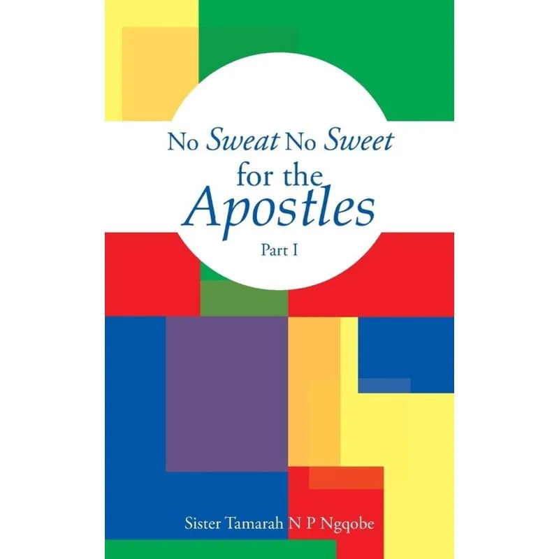 No Sweat No Sweet for the Apostles