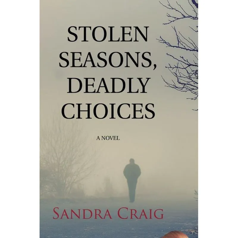 Stolen Seasons, Deadly Choices