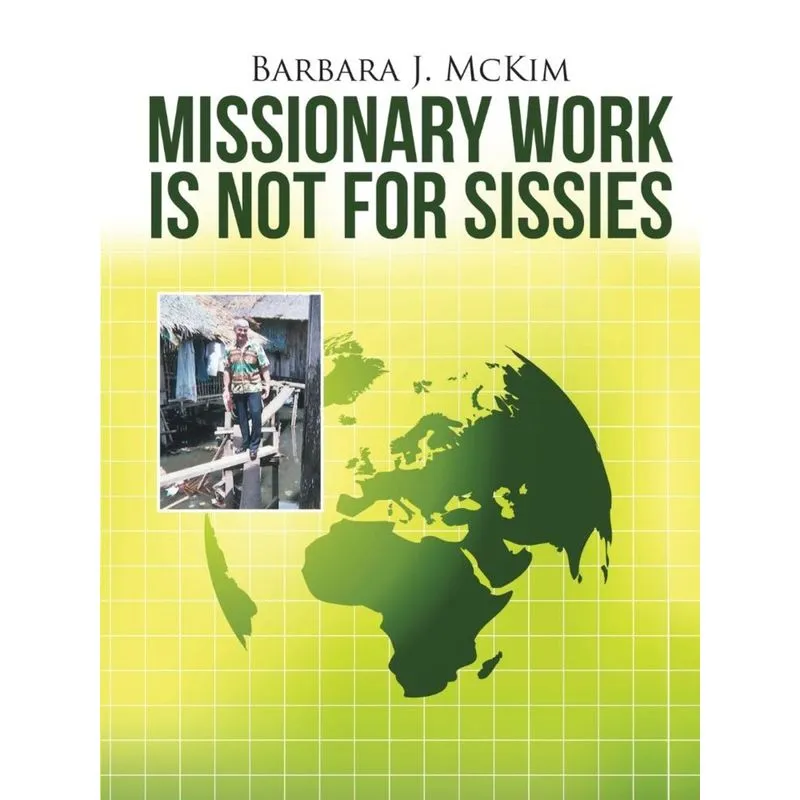 Missionary Work Is Not for Sissies