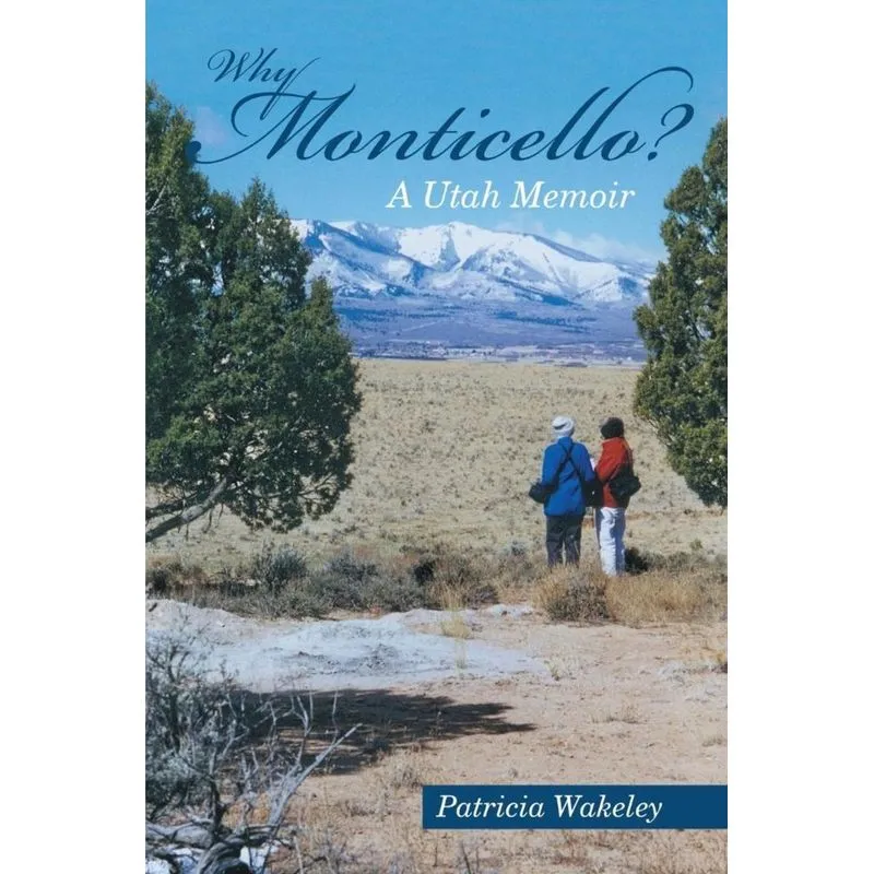Why Monticello? A Utah Memoir