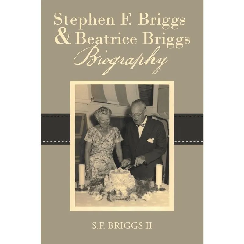 Stephen f. Briggs & Beatrice Briggs Biography