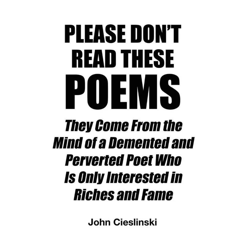 Please Dont Read These Poems