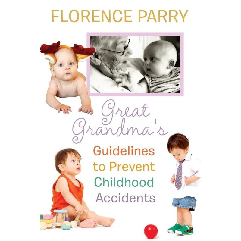 Great Grandmas Guidelines to Prevent Childhood Accidents