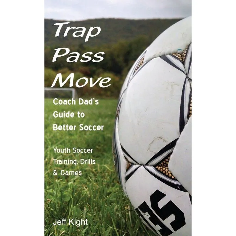 Livro Trap - Pass - Move, Coach Dad's Guide to Better Soccer