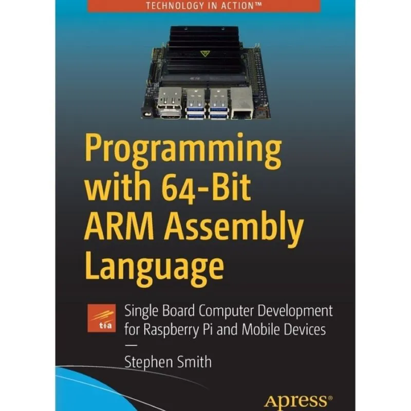 Programming with 64-Bit ARM Assembly Language