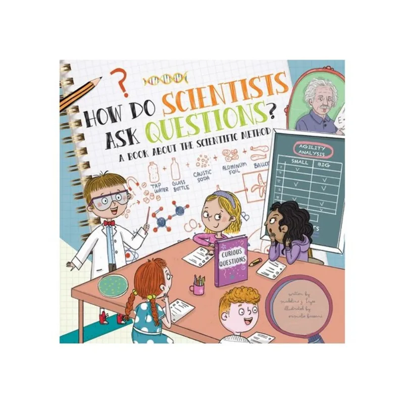 HOW DO SCIENTISTS ASK QUESTIONS?