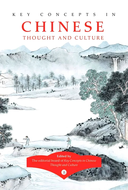 Key Concepts In Chinese Thought And Culture, Volume I