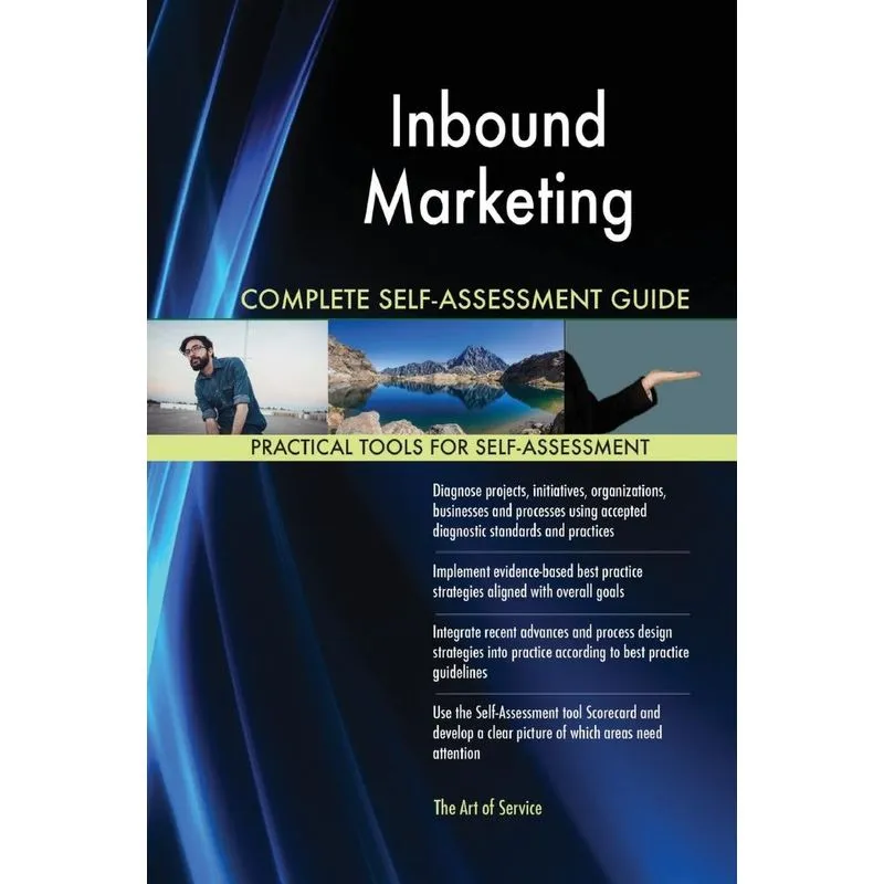 Inbound Marketing Complete Self-Assessment Guide