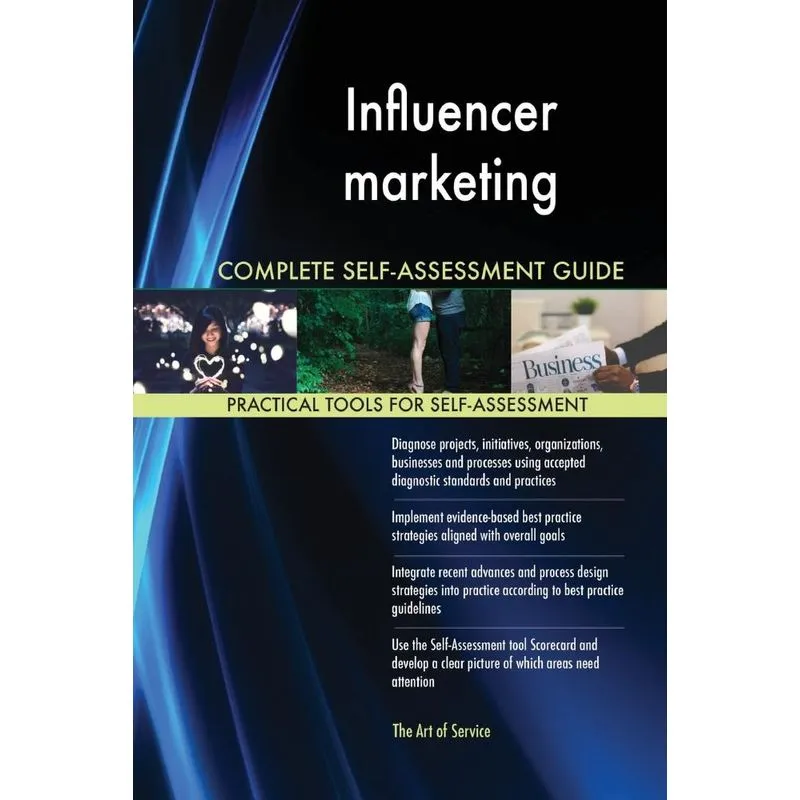 Influencer marketing Complete Self-Assessment Guide