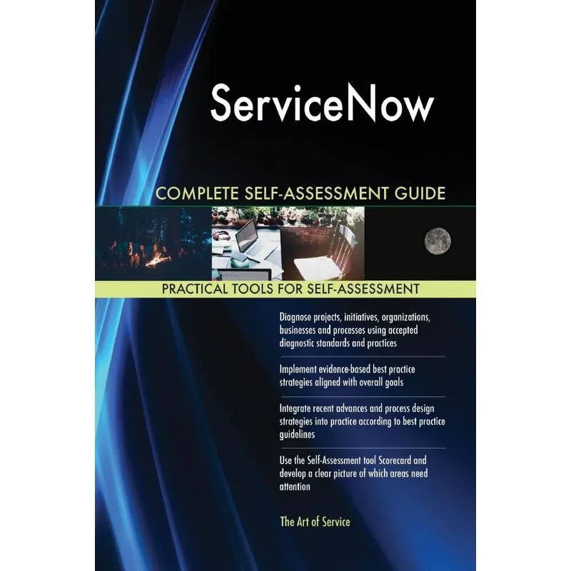 ServiceNow Complete Self-Assessment Guide
